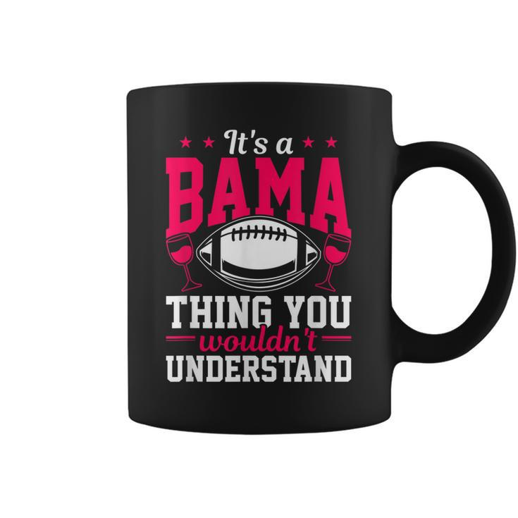 Home State Its A Bama Thing Funny Alabama  Coffee Mug