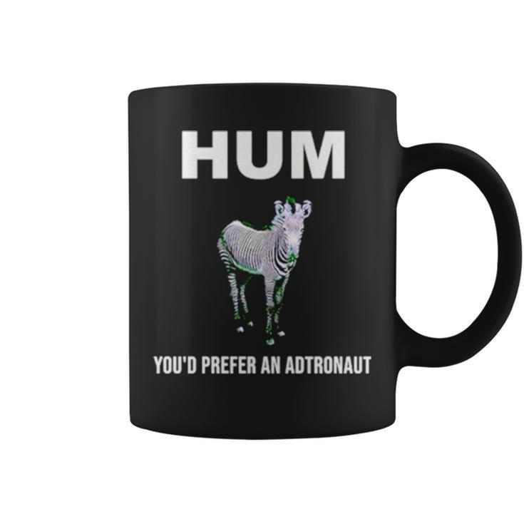 Hum You’D Prefer An Astronaut Coffee Mug