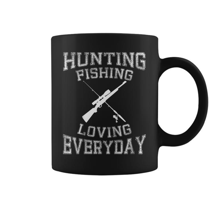 Hunting Fishing Loving Everyday  Hunters & Fishermen Coffee Mug