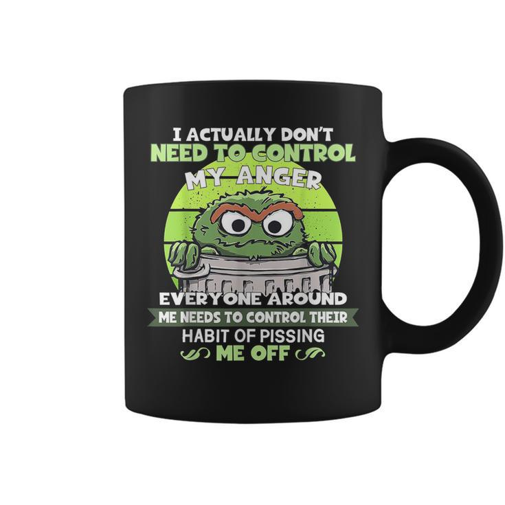I Actually Dont Need To Control My Anger  Coffee Mug