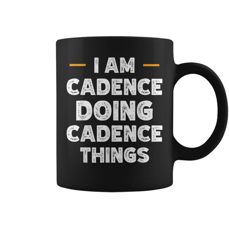 I Am Cadence Doing Cadence Things Custom Funny Name  Coffee Mug