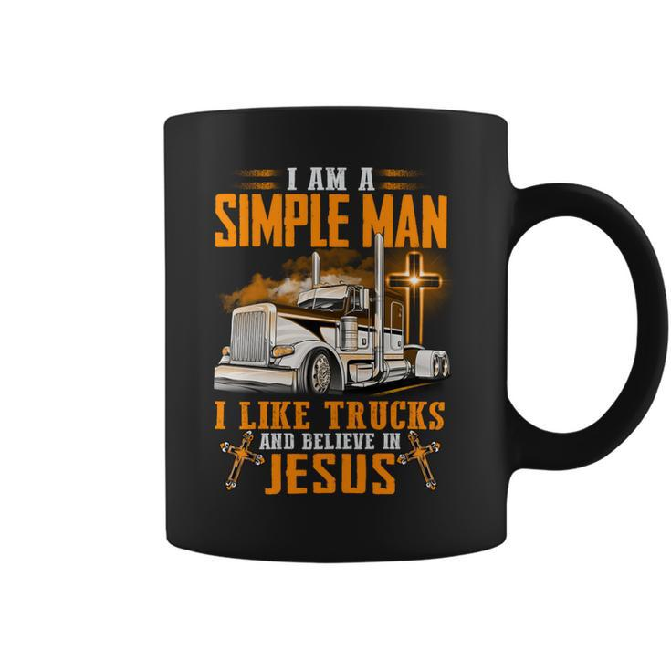 I Am Simple Man I Like Trtucks And Believe In Jesus Coffee Mug