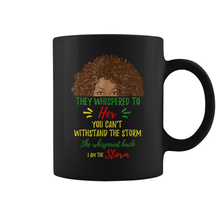 I Am The Storm Black History Queen Melanin Afro African  V4 Coffee Mug