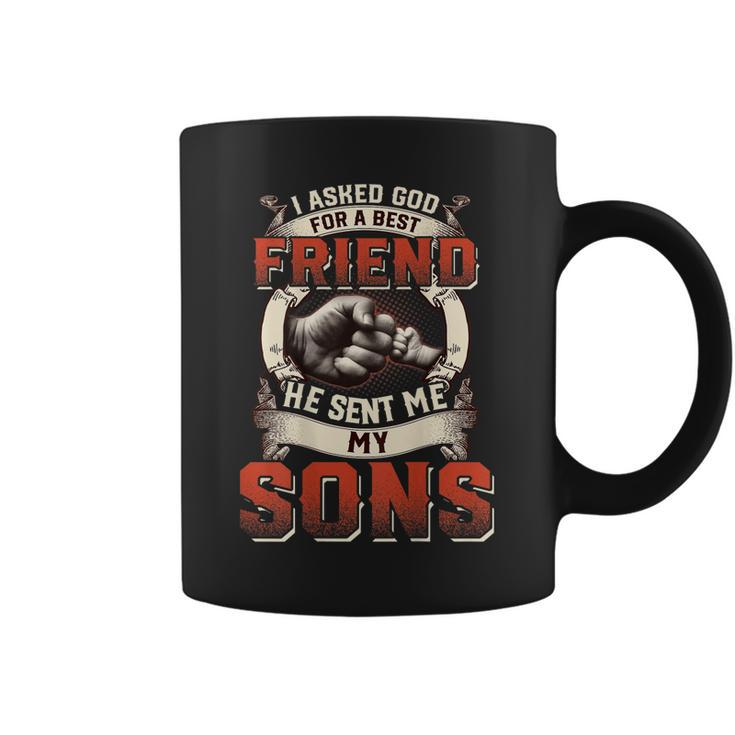 I Asked God For A Best Friend He Sent Me My Son Fathers Day  Coffee Mug