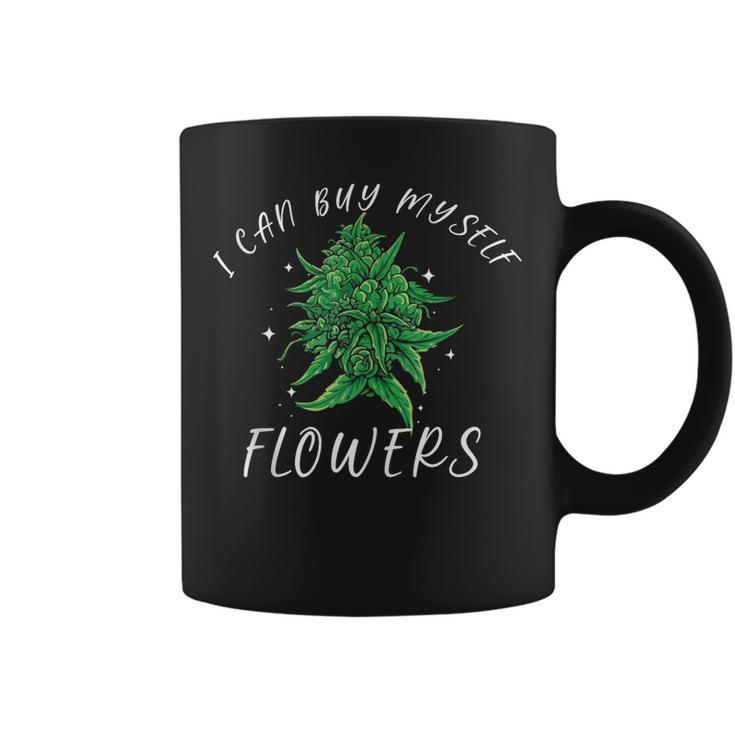 I Can Buy Myself Flowers Weed  Funny 420 Day Cannabis  Coffee Mug