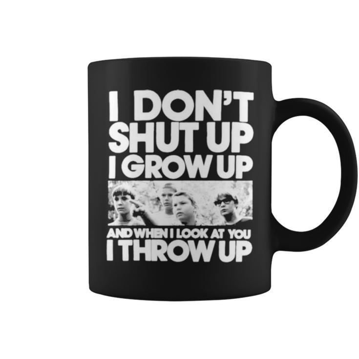 I Don’T Shut Up I Grow Up Coffee Mug