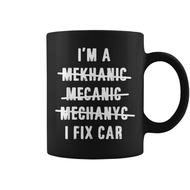 I Fix Car  Mechanic Gift Car Mechanics Coffee Mug