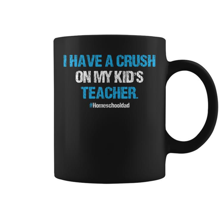 I Have A Crush On My Kids Teacher Homeschool Dad Vintage  Coffee Mug