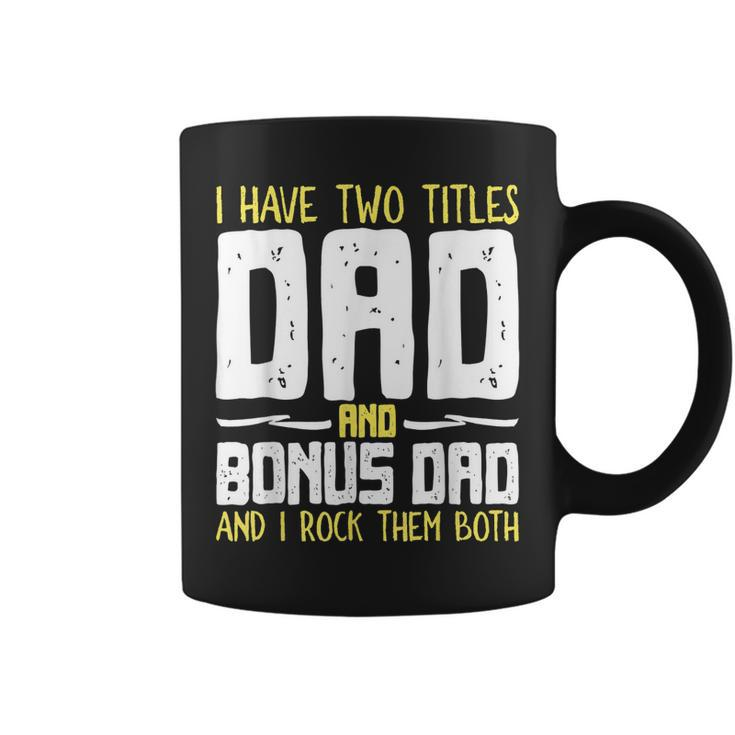 I Have Two Titles Dad And Bonus Dad I Rock Them Both  V3 Coffee Mug