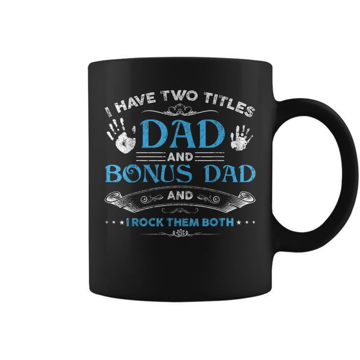 I Have Two Titles Dad And Bonus Dad Men Retro Decor Step Dad  Coffee Mug