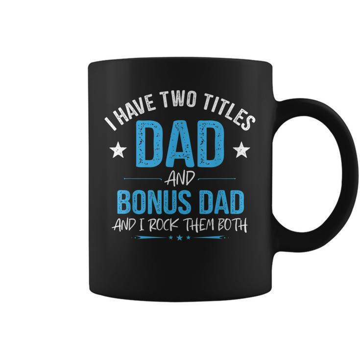 I Have Two Titles Dad And Bonus Dad Men Retro Papa Stepdad  Coffee Mug