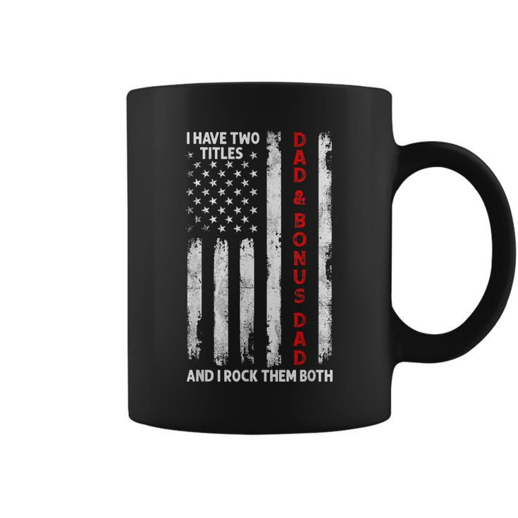 I Have Two Titles Dad And Bonus Dad Men Usa Flag Step Dad  Coffee Mug