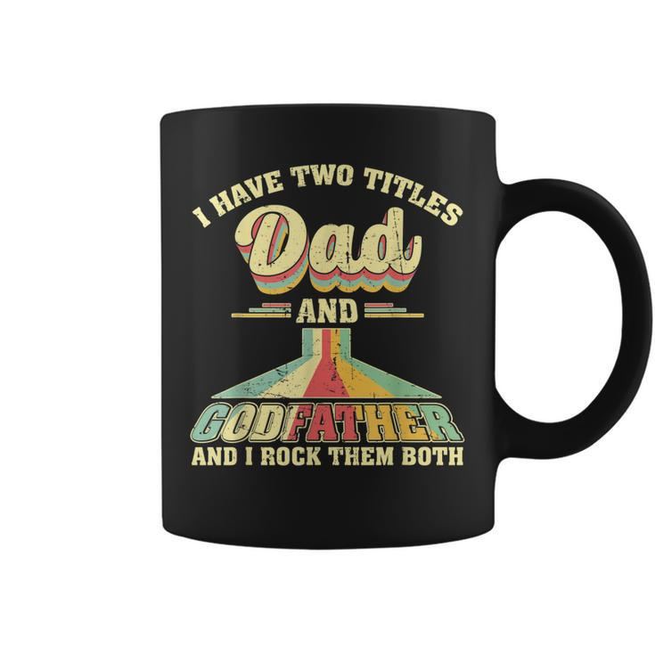I Have Two Titles Dad And Godfather Men Retro Godfather  V2 Coffee Mug