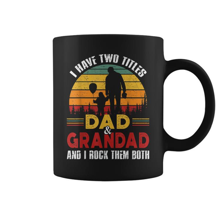 I Have Two Titles Dad And Grandad Funny Fathers Day  Coffee Mug