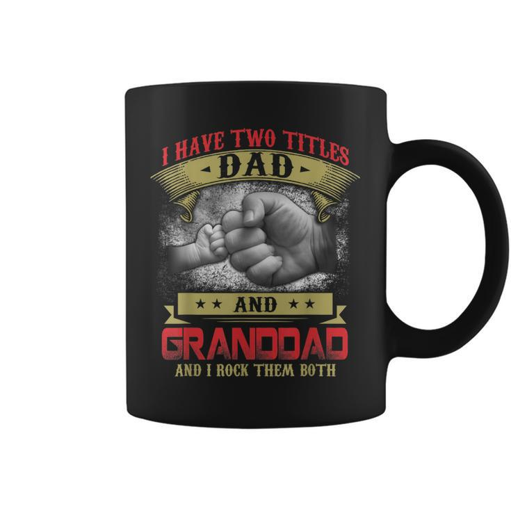 I Have Two Titles Dad And Granddad And I Rock Them Both  V2 Coffee Mug