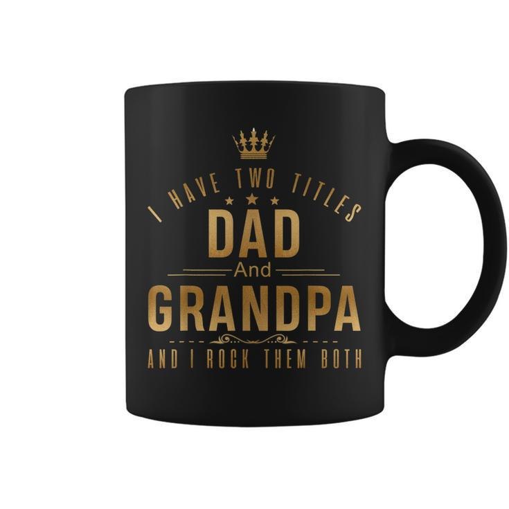 I Have Two Titles Dad And Grandpa Men Retro Decor Grandpa Coffee Mug