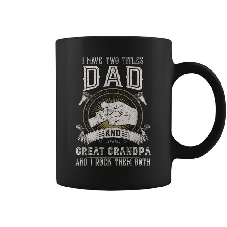 I Have Two Titles Dad And Great Grandpa Men Vintage Grandpa V7 Coffee Mug