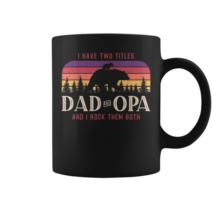 I Have Two Titles Dad And Opa Men Vintage Decor Grandpa  V2 Coffee Mug