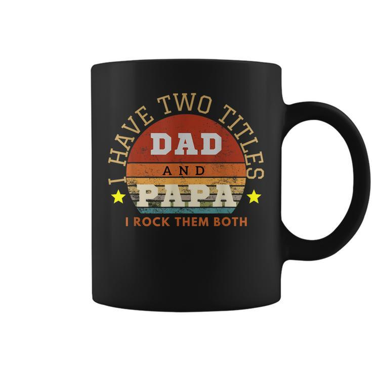 I Have Two Titles Dad And Papa I Rock Them Both Retro Mens Coffee Mug