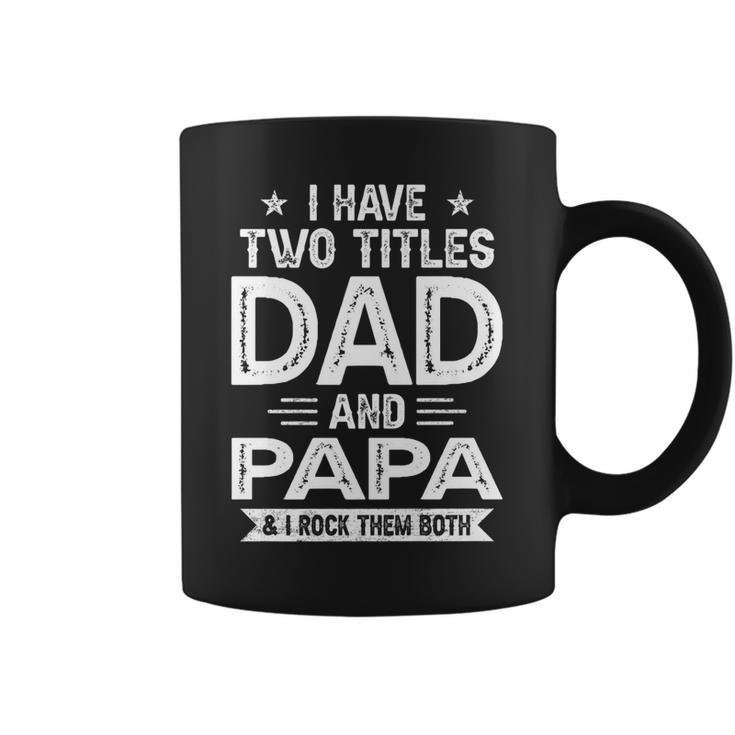 I Have Two Titles Dad And Papa I Rock Them Both   V5 Coffee Mug