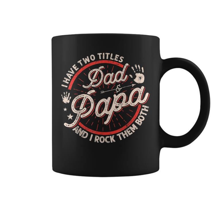 I Have Two Titles Dad And Papa Men Vintage Decor Dad Papa  V3 Coffee Mug