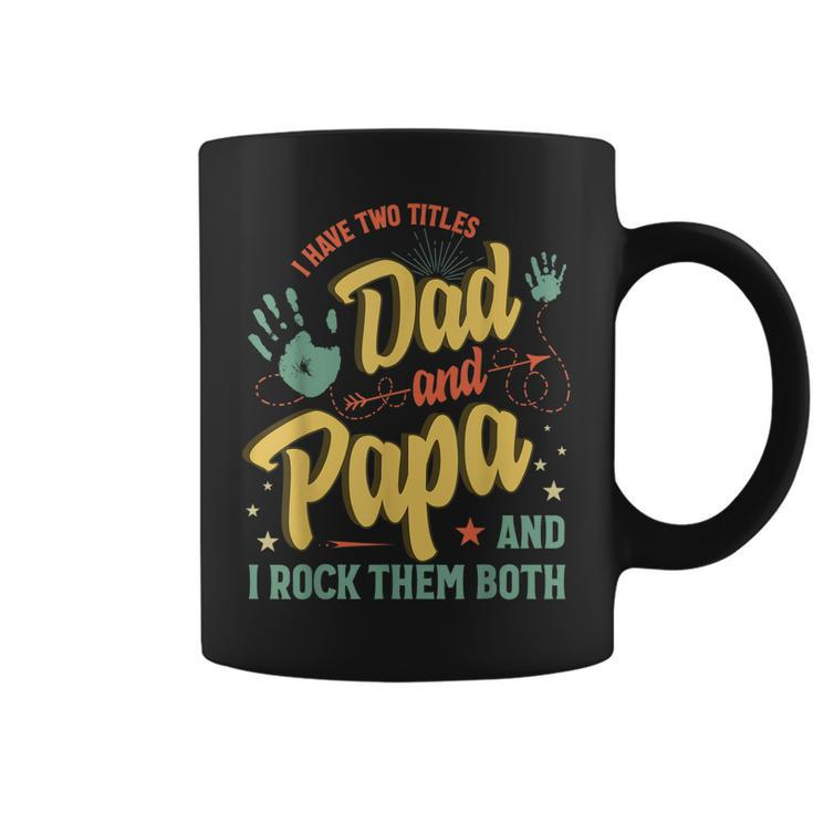 I Have Two Titles Dad And Papa Men Vintage Decor Dad Papa  V5 Coffee Mug