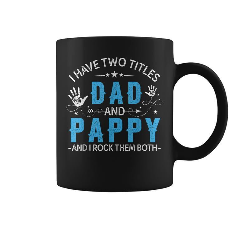 I Have Two Titles Dad And Pappy Men Retro Decor Grandpa  V4 Coffee Mug