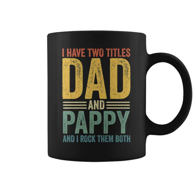 I Have Two Titles Dad And Pappy Retro Vintage Fathers Day   Coffee Mug