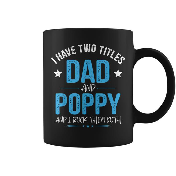 I Have Two Titles Dad And Poppy Men Retro Decor Grandpa  Coffee Mug