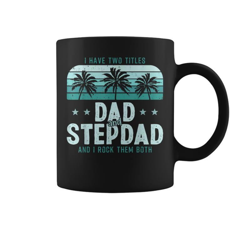 I Have Two Titles Dad And Step Dad Men Vintage Bonus Dad  V3 Coffee Mug