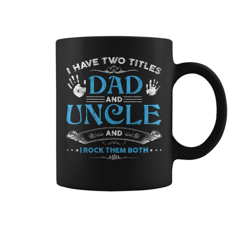 I Have Two Titles Dad And Uncle Men Retro Decor Uncle  V3 Coffee Mug