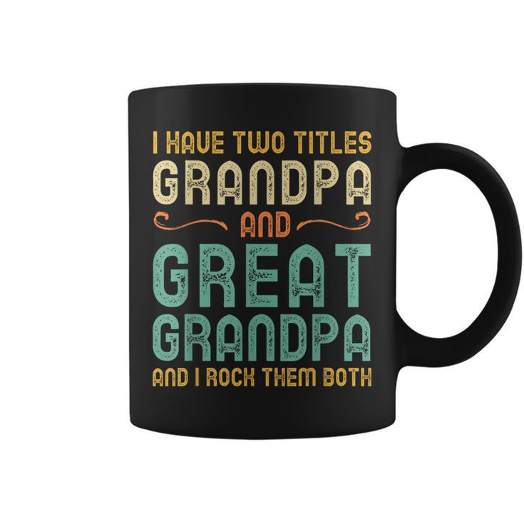 I Have Two Titles Grandpa And Great Grandpa Retro Vintage Coffee Mug