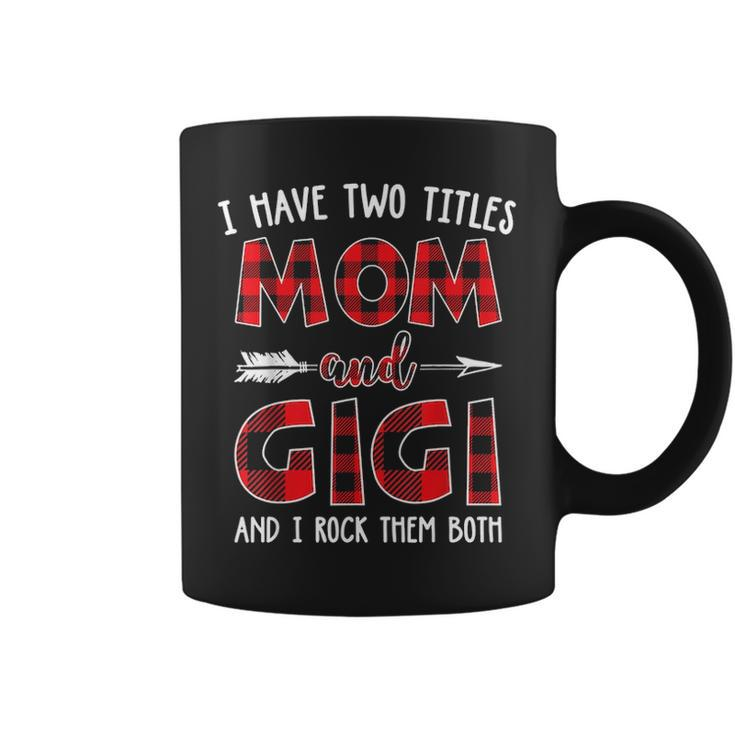 I Have Two Titles Mom And Gigi Buffalo Plaid V2 Coffee Mug