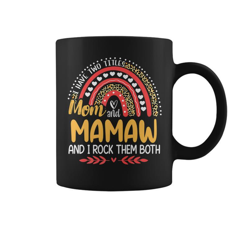 I Have Two Titles Mom And Mamaw Pink Leopard Rainbow   Coffee Mug