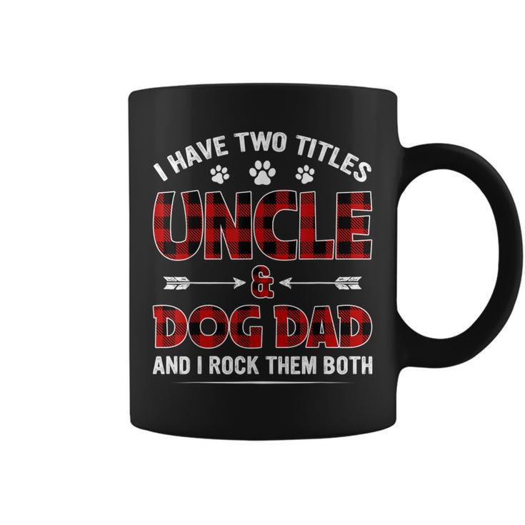 I Have Two Titles Uncle And Dog Dad  Fathers Day Family  V2 Coffee Mug