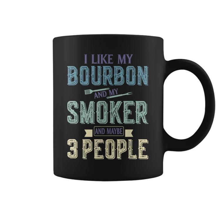 I Like Bourbon And My Smoker And Maybe 3 People Bbq Gifts Coffee Mug