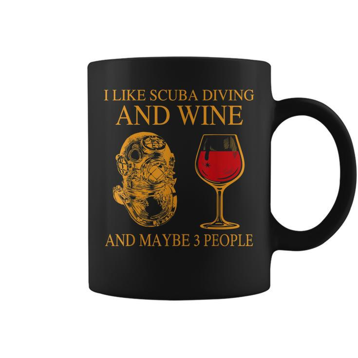 I Like Scuba Diving And Wine And Maybe 3 People Funny Coffee Mug