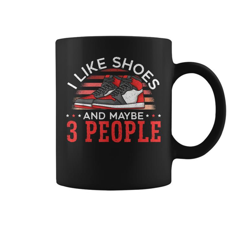 I Like Shoes And Maybe 3 People Shoe Collector Sneakerhead  Coffee Mug