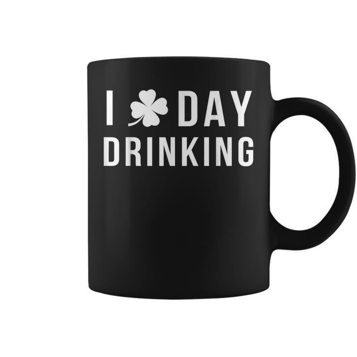I Love Day Drinking Funny Shamrock St Patricks Day  Coffee Mug