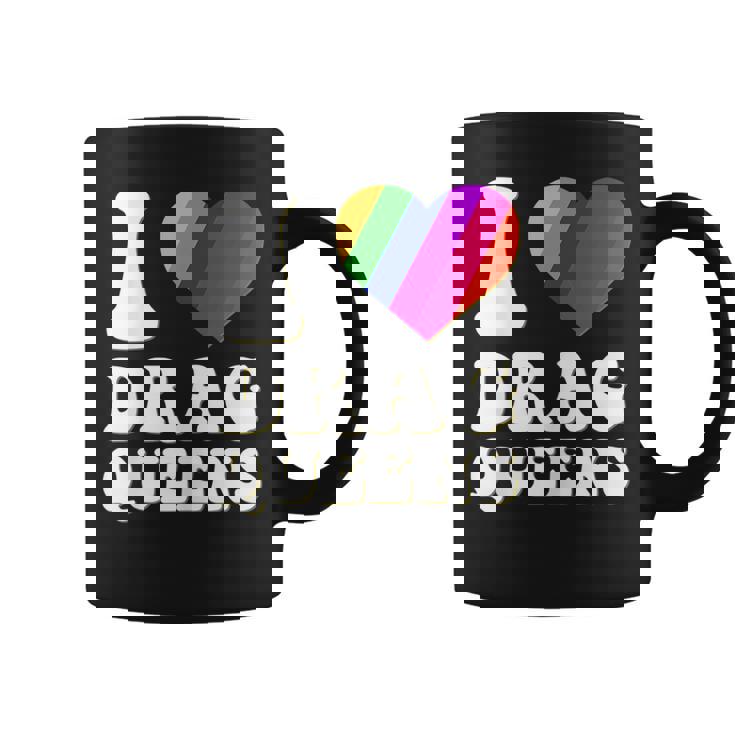 I Love Drag Queens | I Heart Drag Queens | Lover Supporter  Coffee Mug
