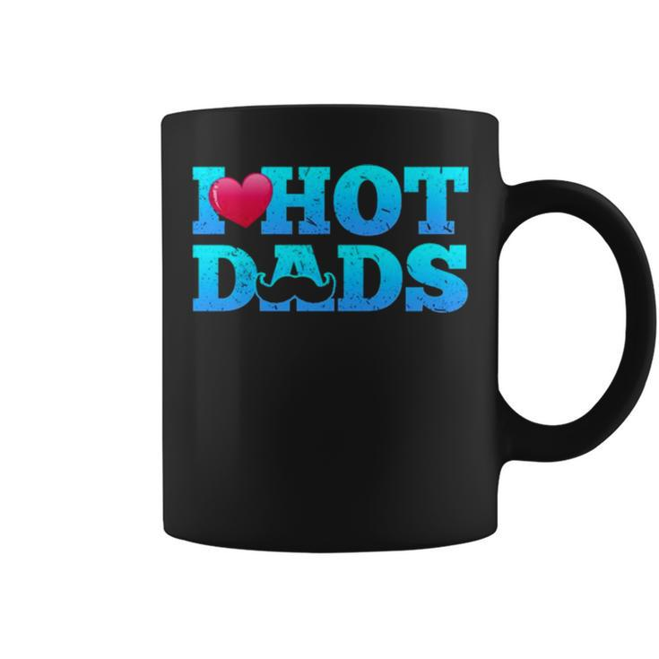 I Love Hot Dads Funny Valentine’S Day Coffee Mug