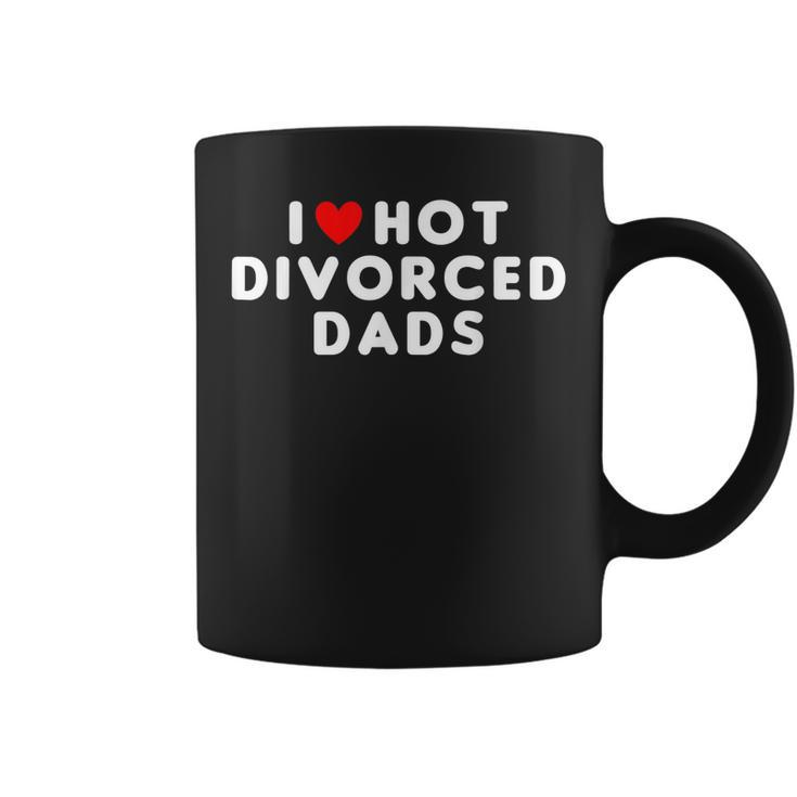 I Love Hot Divorced Dads Funny Red Heart  Coffee Mug