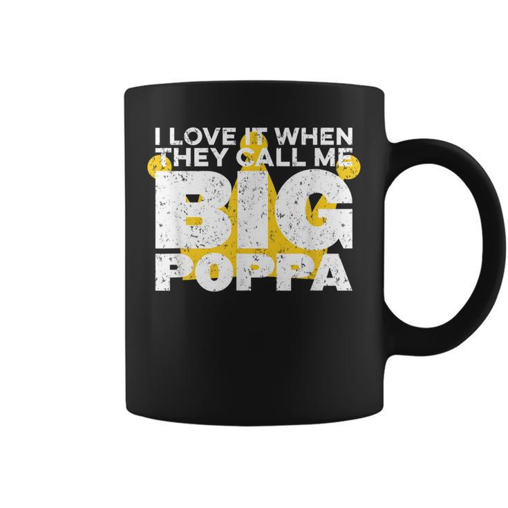 I Love It When They Call Me Big Poppa Hip Hop Dad Funny Coffee Mug