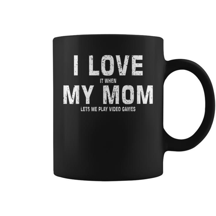 I Love My Mom Funny Gamer Meme Gaming Gift From Mom To Son  Coffee Mug