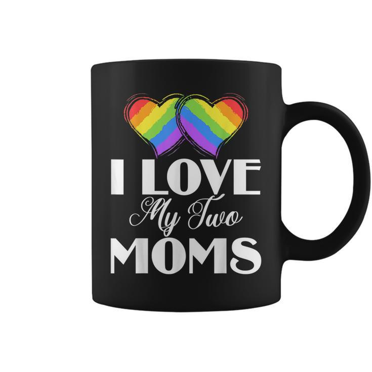 I Love My Two Moms Gay Lesbians   Coffee Mug