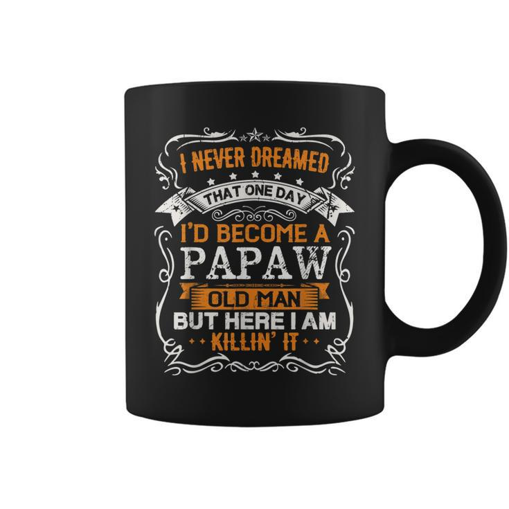 I Never Dreamed Id Be A Papaw Old Man Fathers Day  Coffee Mug