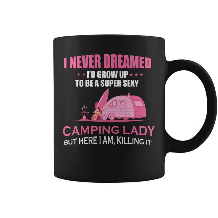 I Never Dreamed Id Grow Up To Be A Super Camping Lady Pink Camp Coffee Mug
