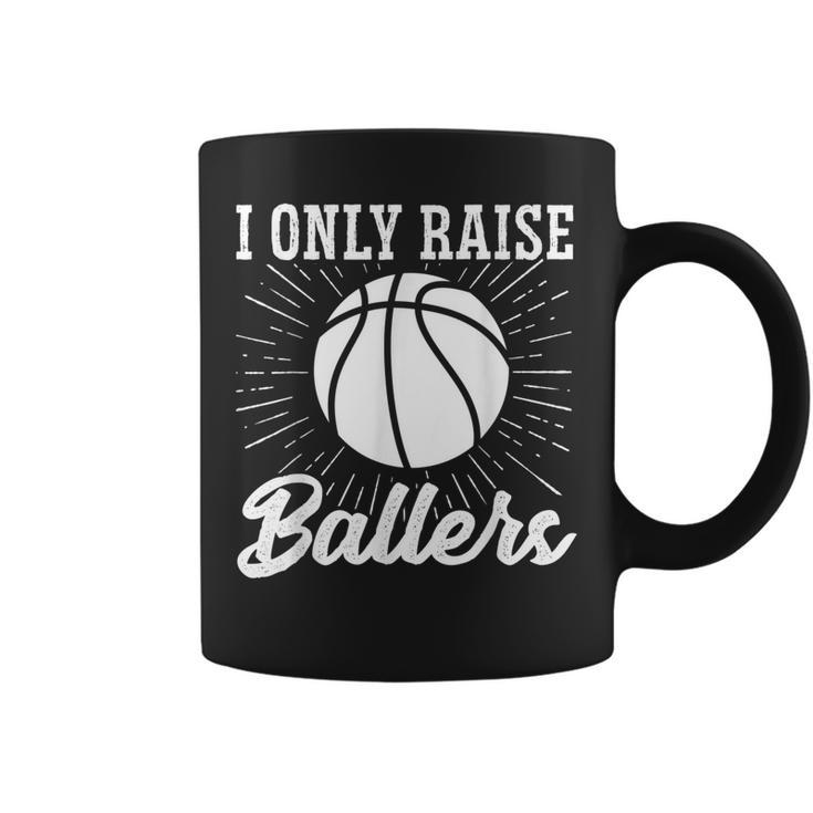 I Only Raise Ballers Basketball Mom Basketball Dad Coffee Mug