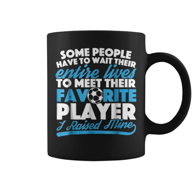 I Raised My Favorite Soccer Player  For Mom And Dad Coffee Mug