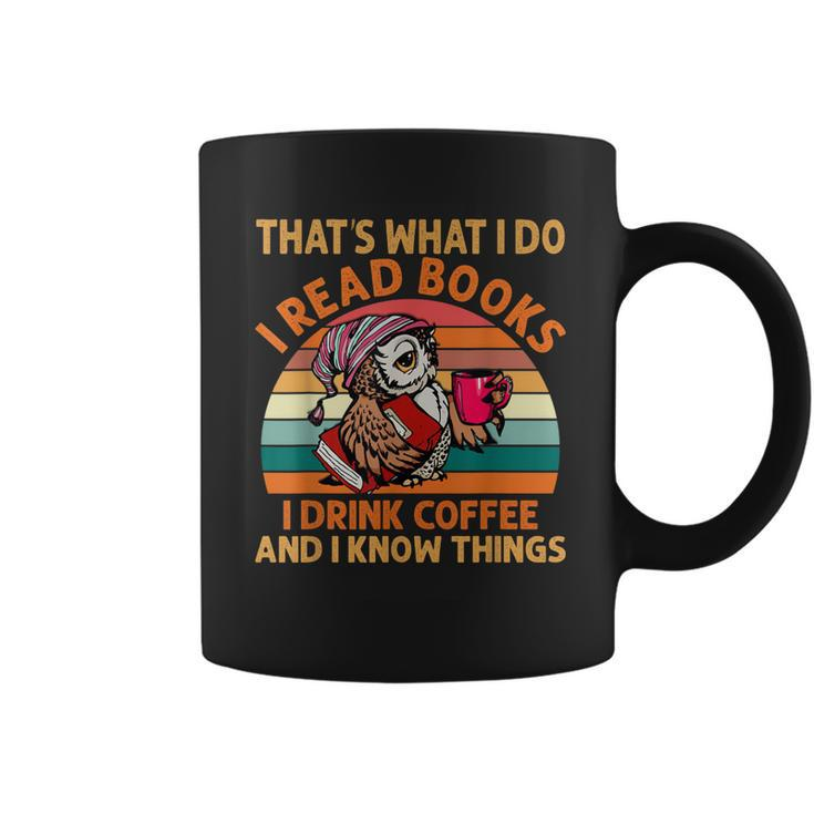I Read Books I Drink Coffee And I Know Things Owl Lover  Coffee Mug